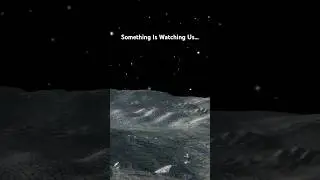 Something is watching us...