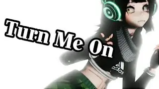『MMD』 Turn Me On 【60 FPS + DL Links】