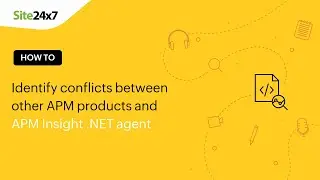 How to identify conflicts between other APM products and the Site24x7 .NET agent