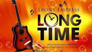 Ebony Empress -  Longtime (Bouyon 2023)