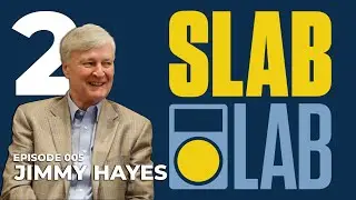 Slab Lab Episode 5 | Jimmy Hayes Part 2