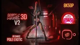 ANGIE | PART 2 | POLE DANCE | VR 3D 8k 50fps