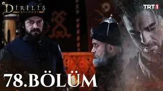 Diriliş Ertuğrul 78. Bölüm