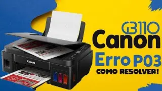 Como resolver o erro P03 da impressora Canon G3110 - Simples e Rápido