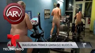 Inauguran primer gimnasio nudista | Al Rojo Vivo | Telemundo