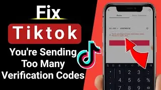 Tiktok Youre Sending Too Many Verification Codes Problem Solved |Fix Tiktok Verification Code Error