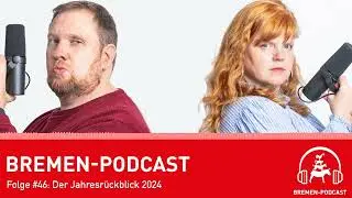 Bremen-Podcast: Der Jahresrückblick 2024