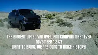Lifted Van Overland Camp meet | We are making history | What to bring | Off road trip