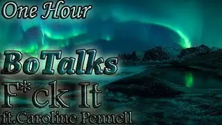 BoTalks - F*ck It (One Hour LOOP)