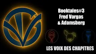 Chapitre 7 : Troisième Booktales - Fred Vargas & Jean-Baptiste Adamsberg