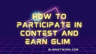 How To Participate In GlimNetwork Contest And Earn Massive $GLIM Token | Watch Till End