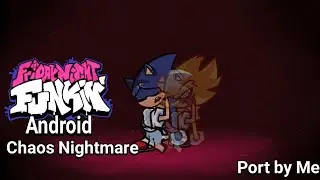 Friday Night Funkin Chaos Nightmare Android Port by Me