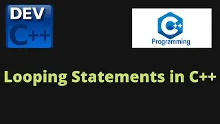 Looping Statements in C++
