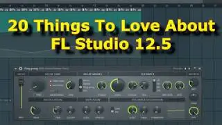 20 Random Things To Love In FL Studio 12.5
