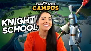 Two Point Campus Gameplay | KNIGHT SCHOOL at Noblestead (Let's Play Two Point Campus)