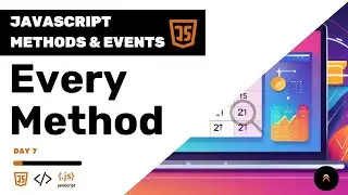JavaScript Methods & Events Challenge | Every Method (Day 7)