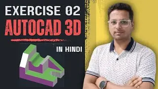 Exercise 02 | AutoCAD 3D Tutorial For Beginners In Hindi | Autocad 3D Exercise