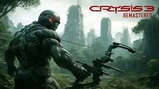 CRYSIS 3 REMASTERED по фану - 06
