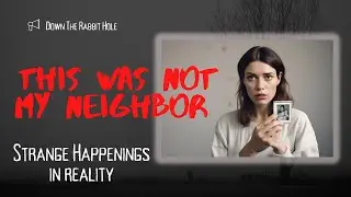 "This was NOT my neighbor!" (MIND-BENDING True Reddit Stories)