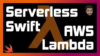 Swift Serverless Solution For RESTful APIs using AWS Lambda and NoSQL Database