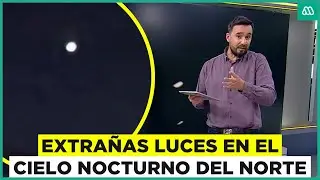¿Ovnis en el norte? Extrañas luces en el cielo nocturno