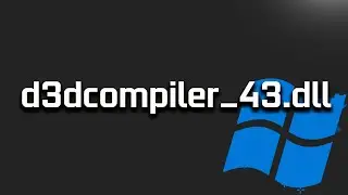 КАК ИСПРАВИТЬ ОШИБКУ D3DCOMPILER_43.dll - (error d3dcompiler_43.dll) Windows 11/10