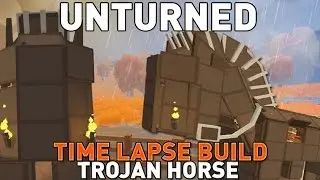 Trojan Horse Build - Time Lapse - Unturned 3.17.5.0