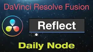 DaVinci Resolve Fusion Reflect Node