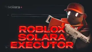 [NEW VERSION] Roblox SOLARA Executor | Full Tutorial & Undetect | Update Bypass Byfron