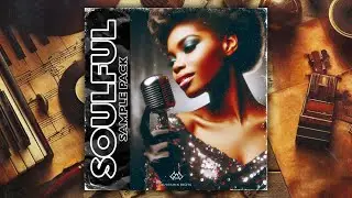 [FREE] SOUL SAMPLE PACK 🎹 "SOULFUL" 🎹 Vintage Sample Pack 🎙️ RnB, Soul, Vocal, Choir Samples