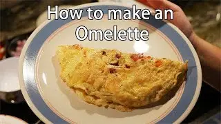 How To Make An Omelette