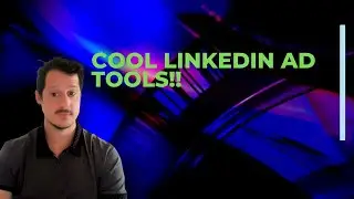 Linkedin Ad Tools - Linkedin Ad Scheduling, Linkedin Ads Agency