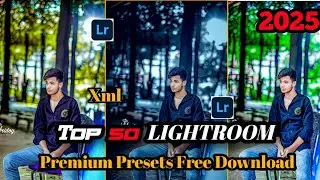 Lightroom Preset Free Download Top 50 Lightroom Premium xml presets free 2025