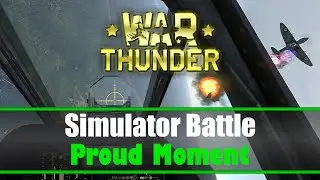 War Thunder Simulator Battle: One of my Proudest Moments