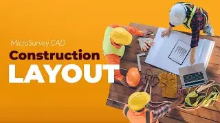 MicroSurvey CAD for Construction Layout