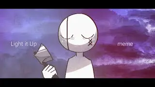 [meme] Light it Up