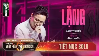 LẶNG - ANH TÀI RHYMASTIC | Tiết mục SOLO tại ANH TRAI VƯỢT NGÀN CHÔNG GAI 2024