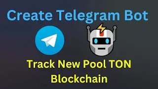 How to Create Telegram Bot that will Track New Pool on TON Blockchain