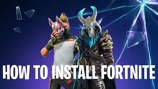 How to Install Fortnite Without Any Errors