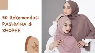 50 Rekomendasi PASHMINA di Shopee  ❤️❤️❤️❤️❤️