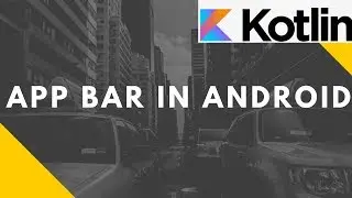 App Bar in Android (Kotlin) | Advanced Mobile Programming | Bsc I.T.