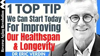 MY TOP 1 TIP To Improve HealthSpan & Lifespan | Dr Eric Verdin Interview Clips