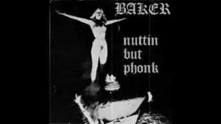 Baker - Nuttin But Phonk