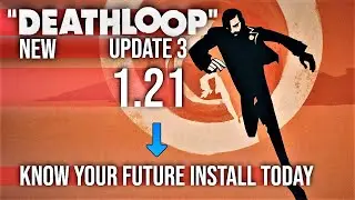 New DeathLoop 1.21 Update 3 Patch Notes 🕹 Gaming News 2021