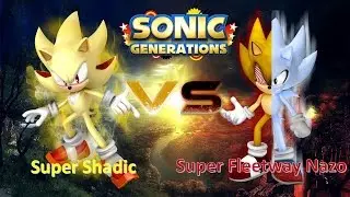 Sonic Generations Mod Part 90_ (Fusion Battle!!!) Super Shadic vs Super Fleetway Nazo