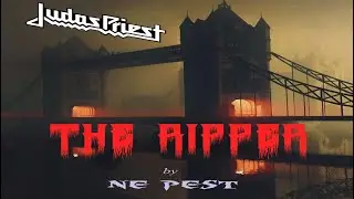 JUDAS PRIEST - The Ripper (Extreme Metal Recomposition by Ne Pest) (Subtitulado / Youtube Subtitles)