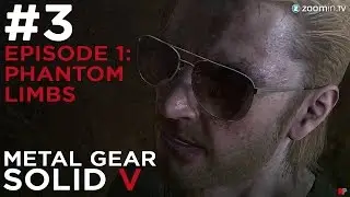 Metal Gear Solid 5 The Phantom Pain Walkthrough - Episode 1: Phantom Limbs