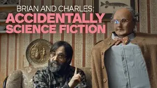 How Brian and Charles Accidentally Ticks All The Science Fiction Boxes