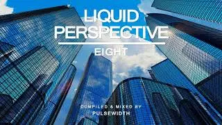 Liquid Perspective 08: Liquid Drum & Bass