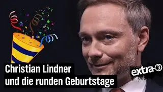 Christian Lindner und die runden Geburtstage | extra 3 | NDR